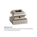 HOUSE OF FORGINGS Square Hole 1.3125 in. Aluminum Level Baluster Shoe in Ash Grey